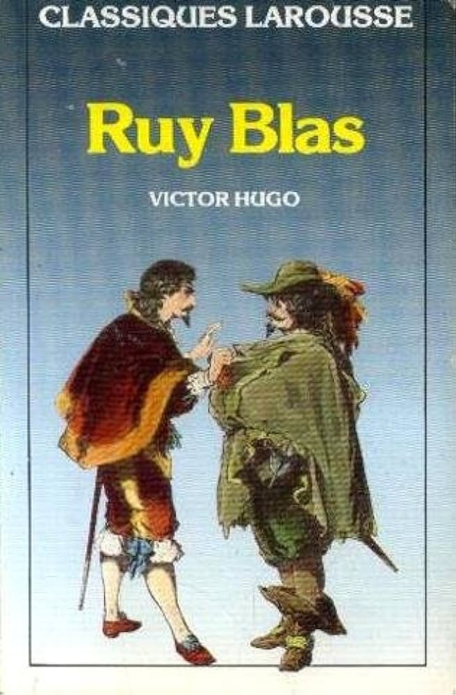 Ruy Blas. Victor Hugo - Click to enlarge picture.