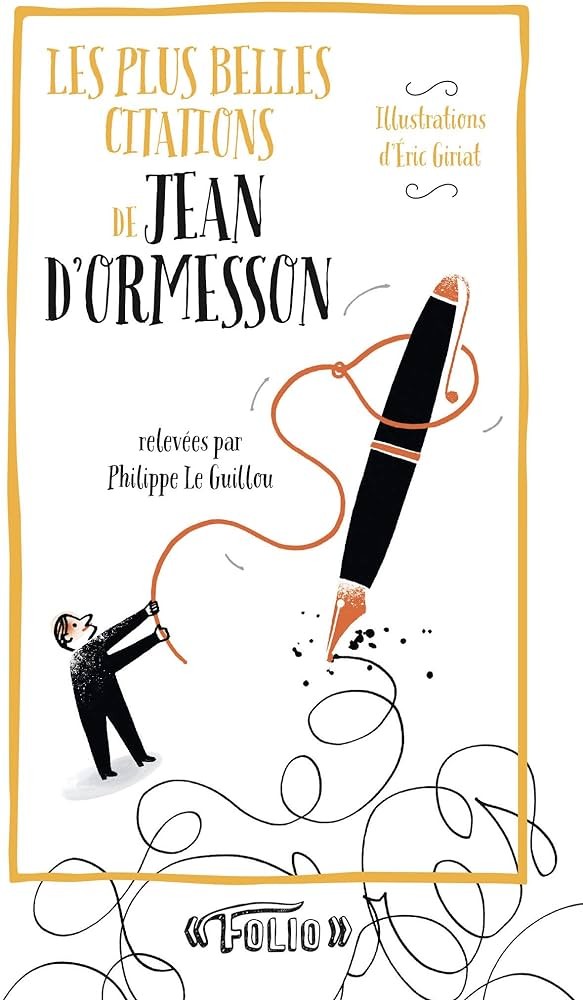 Les plus belles citations de Jean d'Ormesson - Click to enlarge picture.