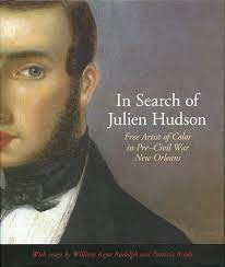 In Search of Julien Hudson: Free Artist of Color in Pre-Civil War New Orleans - Click to enlarge picture.