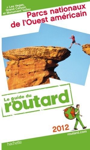 Guide du Routard Parcs nationaux de l'Ouest américain 2012 - Click to enlarge picture.