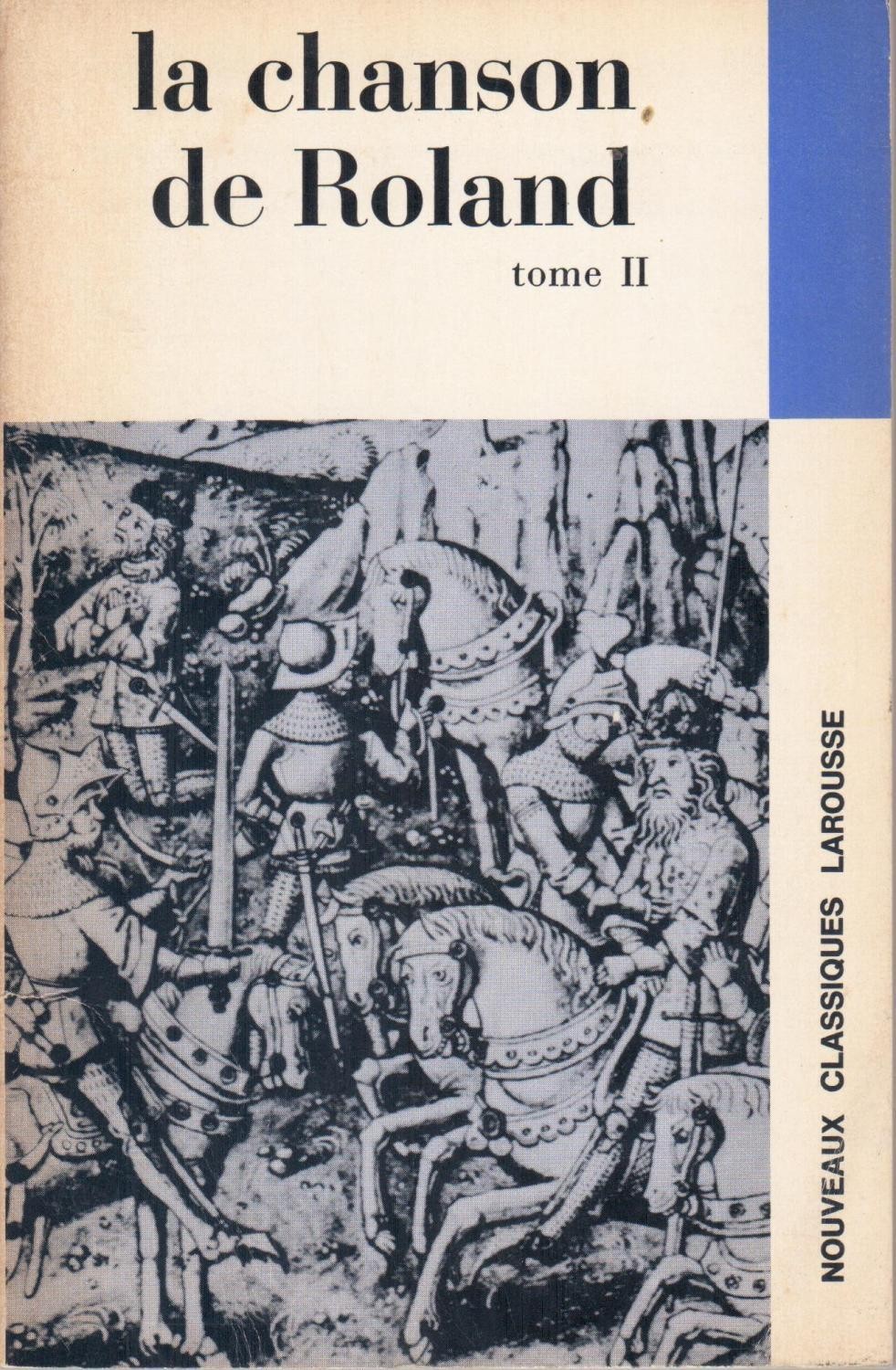 La Chanson De Roland: Tome II: Laisses 160 - 291 (Nouveaux Classiques Larousse) - Click to enlarge picture.