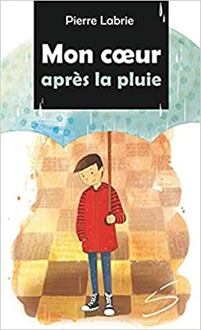 Mon Coeur Après la Pluie - Click to enlarge picture.