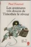 Les Aventures très douces de Timothée le rêveur - Click to enlarge picture.