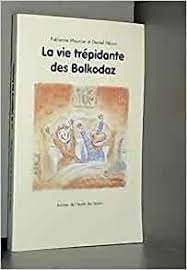 La vie trépidante des Bolkodaz - Click to enlarge picture.