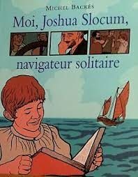 Moi, Joshua Slocum, navigateur solitaire - Click to enlarge picture.