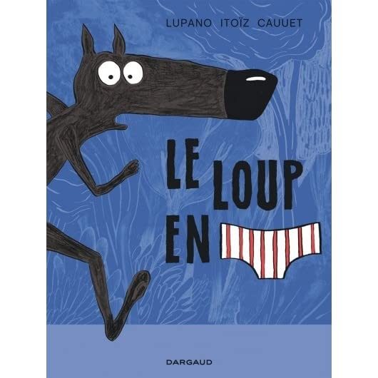 Le loup en [slip] - Click to enlarge picture.