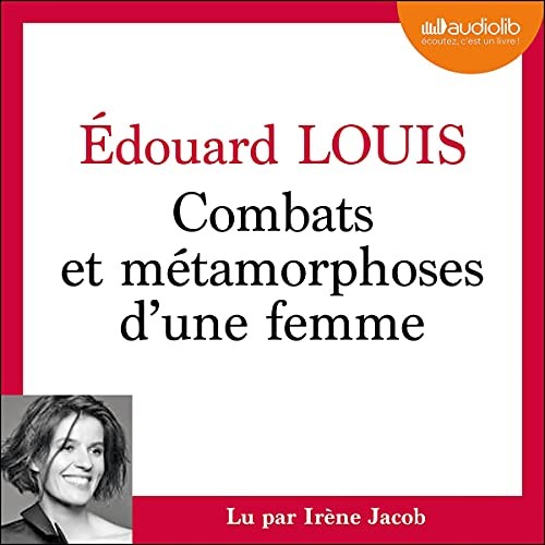 Édouard LOUIS: Combats et métamorphoses d'une femme - Click to enlarge picture.