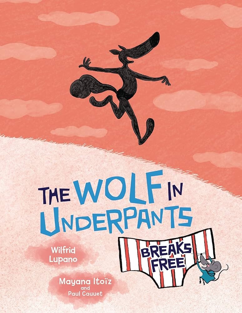 The Wolf in Underpants Breaks Free - Click to enlarge picture.