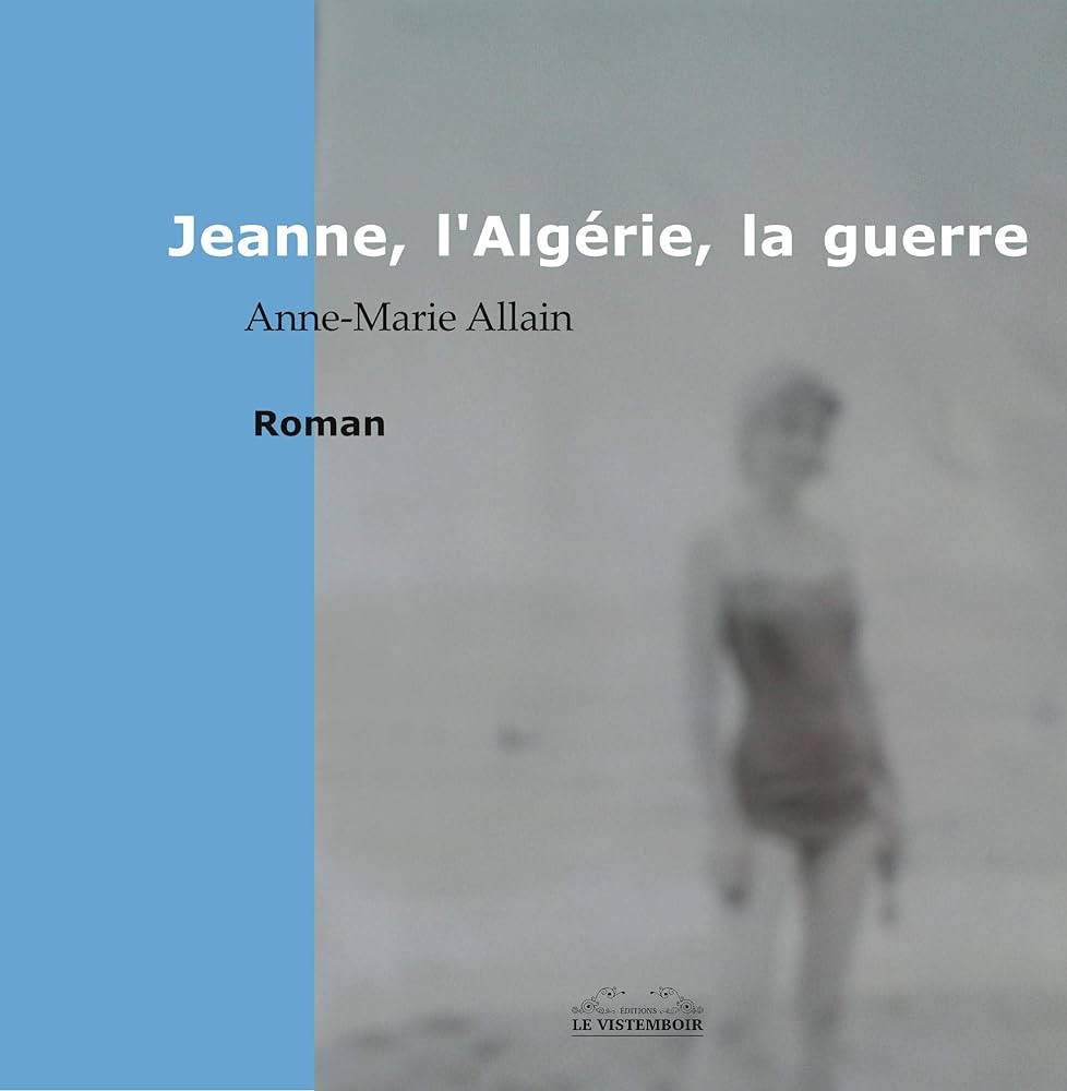 Jeanne, l'Algérie et la guerre - Click to enlarge picture.