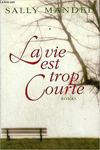 La Vie est trop courte - Click to enlarge picture.