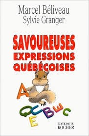 Savoureuses expressions québécoises - Click to enlarge picture.