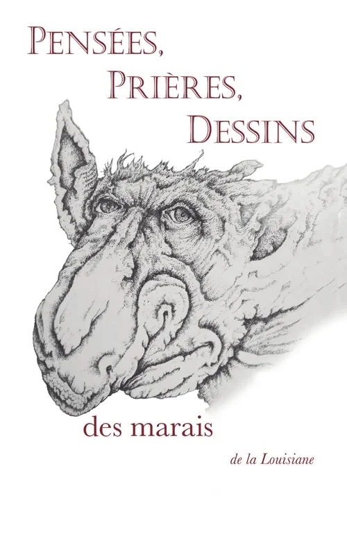 Pensées, Prières, Dessins des marais de la Louisiane - Click to enlarge picture.