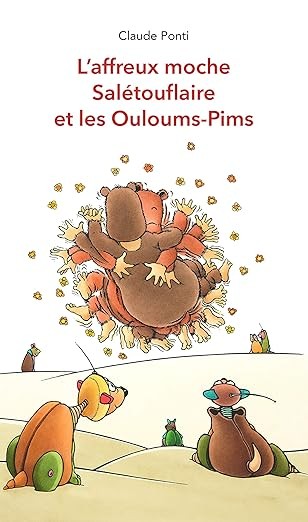 L'affreux moche Salétouflaire et les Ouloums-Pims - Click to enlarge picture.