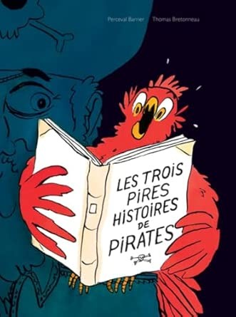 Les trois pires histoires de pirates - Click to enlarge picture.