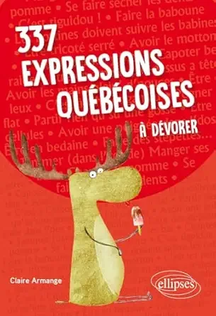 337 expressions québécoises à dévorer - Click to enlarge picture.
