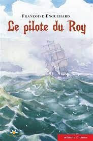 Le Pilote du Roy - Click to enlarge picture.