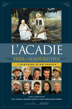 L'Acadie : Hier et Aujoud'hui