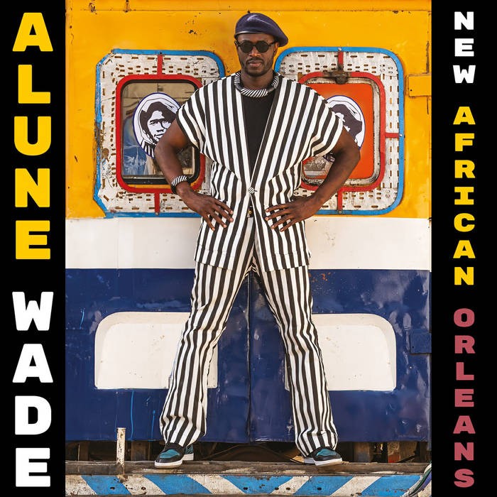 Alune Wade : New African Orleans