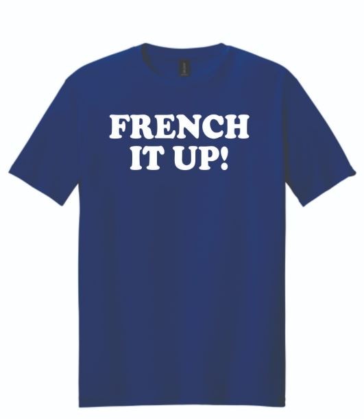 French It Up T-Shirt 2026