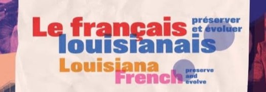Louisiana French: Preserve & Evolve: exhibition and conference