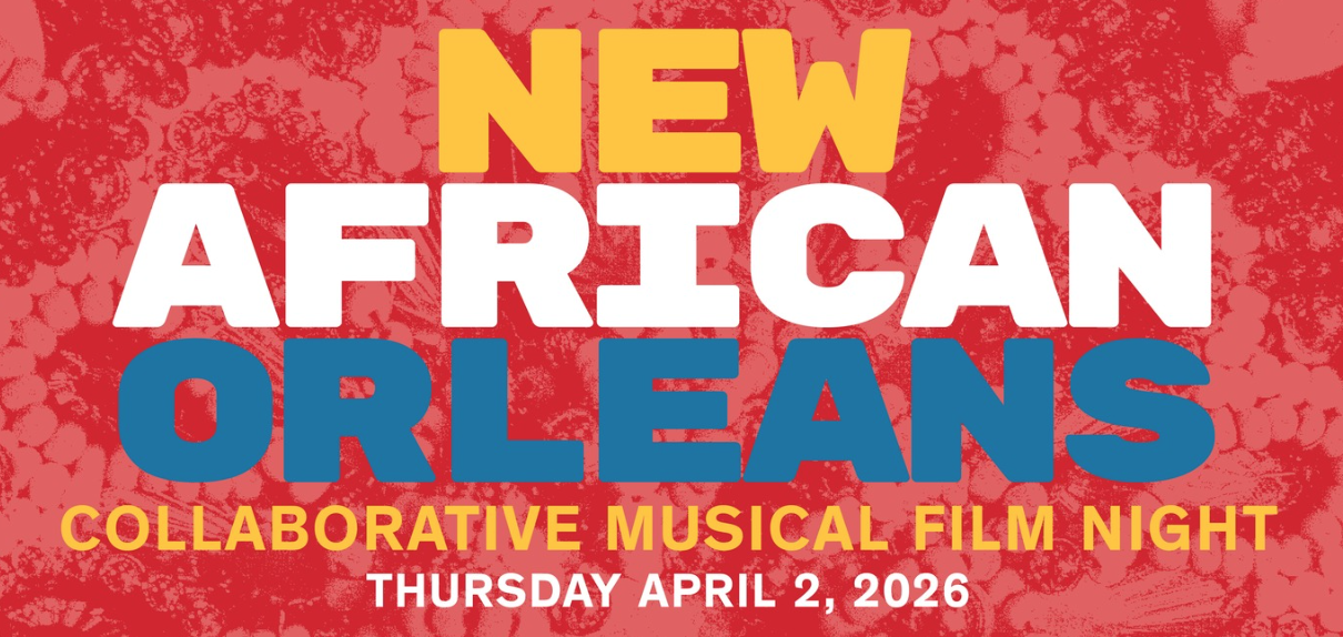 New African Orleans: Collaborative Musical Film Night